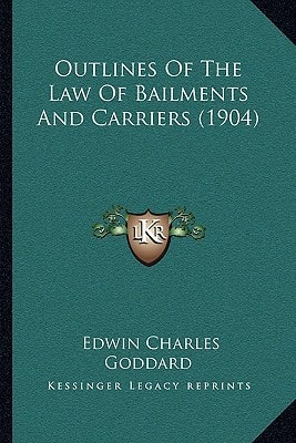 Outlines Of The Law Of Bailments And Carriers (1904)