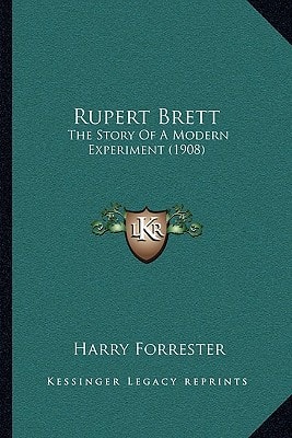 Rupert Brett: The Story Of A Modern Experiment (1908)