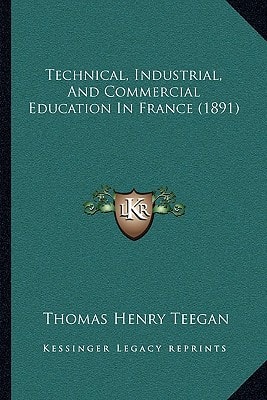 Technical, Industrial, And Commercial Education In France (1891)
