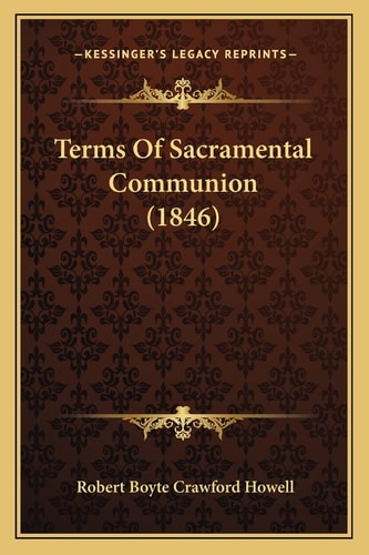 Terms Of Sacramental Communion (1846)