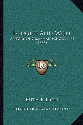 Fought And Won: A Story Of Grammar School Life (1885)