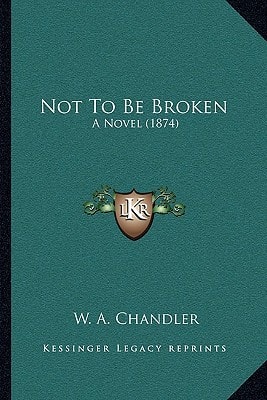 Not To Be Broken: A Novel (1874)