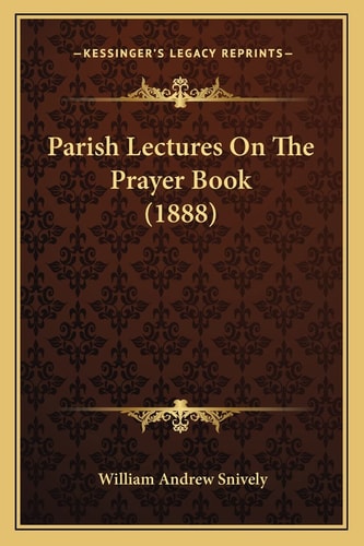 Parish Lectures On The Prayer Book (1888)