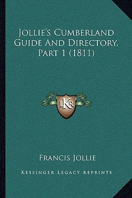 Jollie's Cumberland Guide And Directory, Part 1 (1811)