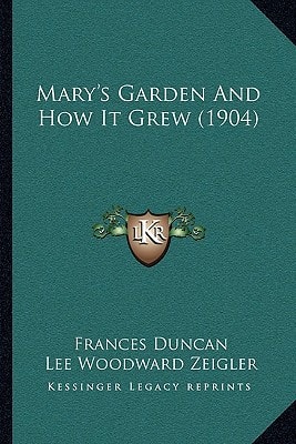 Mary's Garden And How It Grew (1904)