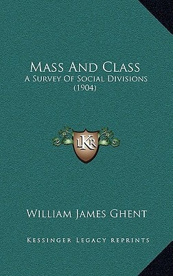 Mass And Class: A Survey Of Social Divisions (1904)