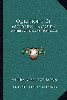 Questions Of Modern Inquiry: A Series Of Discussions (1895)