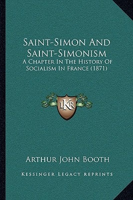 Saint-Simon And Saint-Simonism: A Chapter In The History Of Socialism In France (1871)