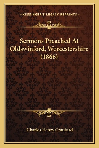 Sermons Preached At Oldswinford, Worcestershire (1866)