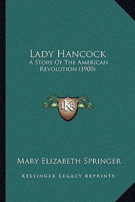 Lady Hancock: A Story Of The American Revolution (1900)