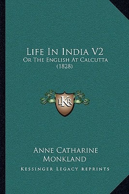 Life In India V2: Or The English At Calcutta (1828)
