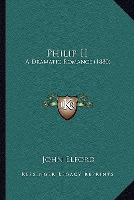 Philip II: A Dramatic Romance (1880)