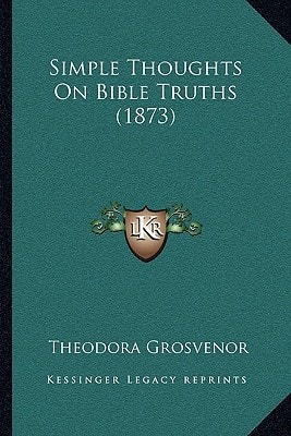 Simple Thoughts On Bible Truths (1873)