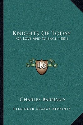Knights of Today: Or Love and Science (1881)