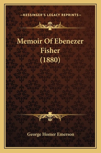 Memoir Of Ebenezer Fisher (1880)