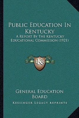 Public Education In Kentucky: A Report By The Kentucky Educational Commission (1921)