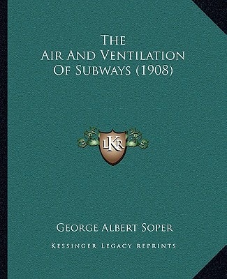 The Air And Ventilation Of Subways (1908)