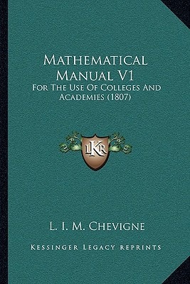 Mathematical Manual V1: For The Use Of Colleges And Academies (1807)