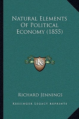 Natural Elements Of Political Economy (1855)