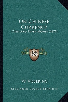 On Chinese Currency: Coin And Paper Money (1877)