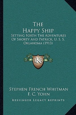 The Happy Ship: Setting Forth The Adventures Of Shorty And Patrick, U. S. S. Oklahoma (1913)