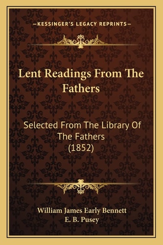 Lent Readings From The Fathers: Selected From The Library Of The Fathers (1852)