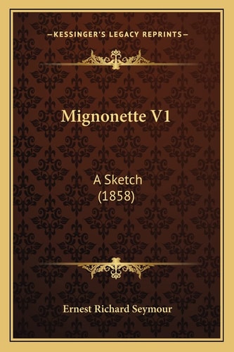 Mignonette V1: A Sketch (1858)