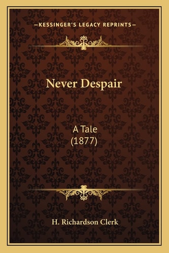 Never Despair: A Tale (1877)
