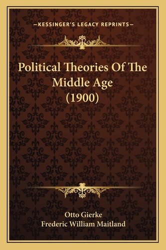 Political Theories Of The Middle Age (1900)