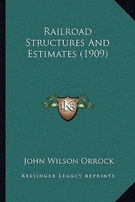 Railroad Structures And Estimates (1909)