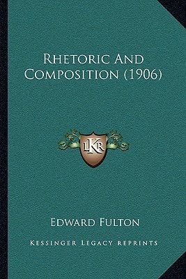 Rhetoric And Composition (1906)