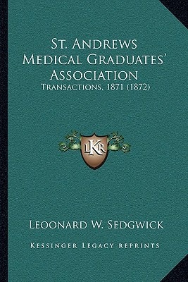 St. Andrews Medical Graduates' Association: Transactions, 1871 (1872)