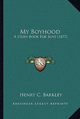 My Boyhood: A Story Book For Boys (1877)