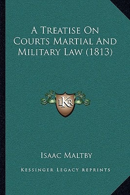 A Treatise On Courts Martial And Military Law (1813)