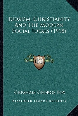 Judaism, Christianity And The Modern Social Ideals (1918)