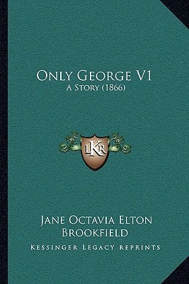 Only George V1: A Story (1866)