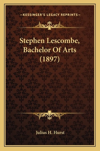 Stephen Lescombe, Bachelor Of Arts (1897)