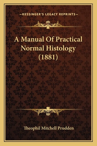 A Manual Of Practical Normal Histology (1881)