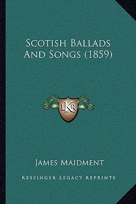 Scotish Ballads And Songs (1859)
