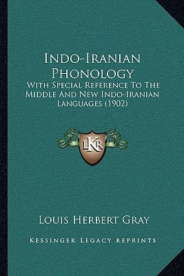 Indo-Iranian Phonology: With Special Reference To The Middle And New Indo-Iranian Languages (1902)