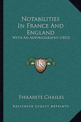 Notabilities In France And England: With An Autobiography (1853)