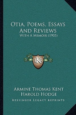 Otia, Poems, Essays And Reviews: With A Memoir (1905)