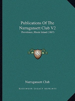 Publications Of The Narragansett Club V2: Providence, Rhode Island (1867)
