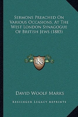 Sermons Preached On Various Occasions, At The West London Synagogue Of British Jews (1885)