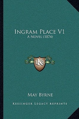 Ingram Place V1: A Novel (1874)