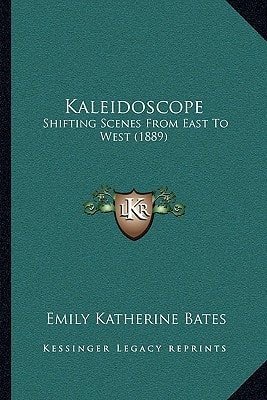 Kaleidoscope: Shifting Scenes From East To West (1889)