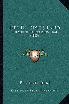 Life In Dixie's Land: Or South In Secession Time (1863)