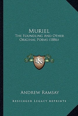 Muriel: The Foundling And Other Original Poems (1886)