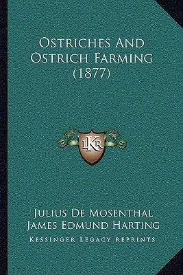 Ostriches and Ostrich Farming (1877)