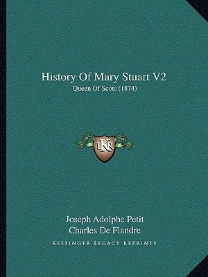 History Of Mary Stuart V2: Queen Of Scots (1874)